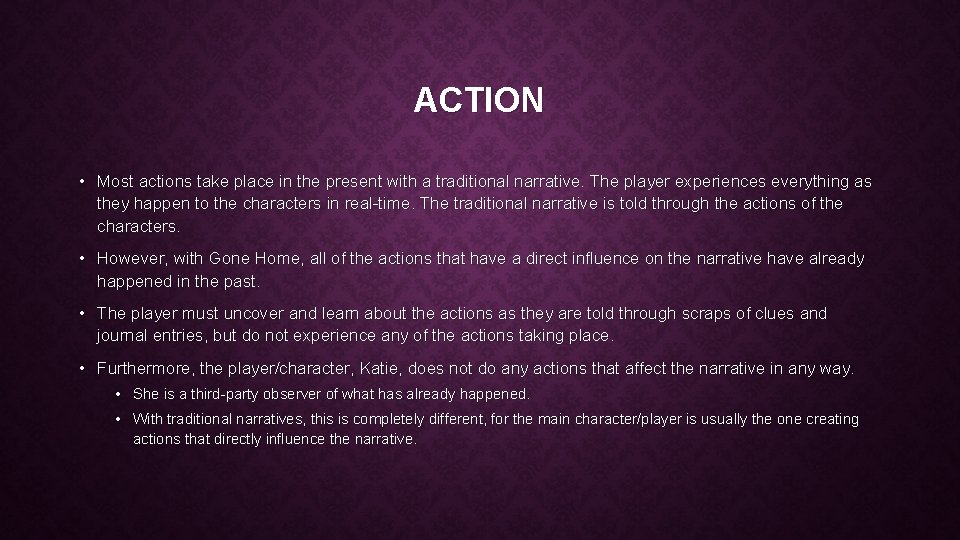 ACTION • Most actions take place in the present with a traditional narrative. The ACTION • Most actions take place in the present with a traditional narrative. The