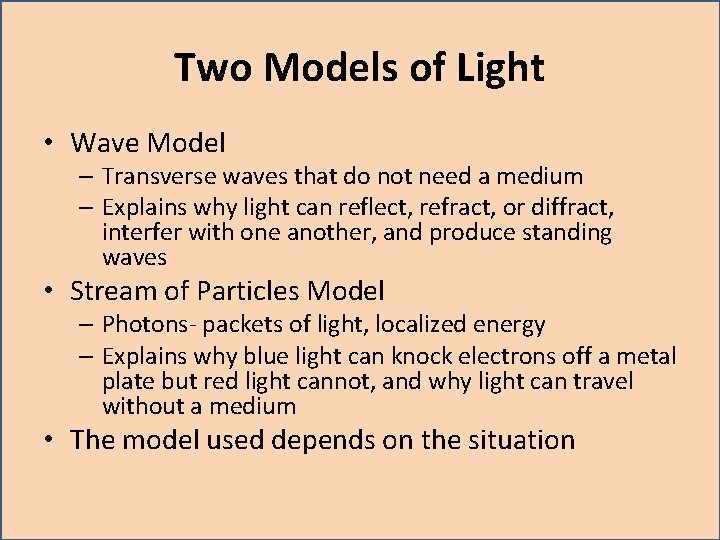 Two Models of Light • Wave Model – Transverse waves that do not need Two Models of Light • Wave Model – Transverse waves that do not need