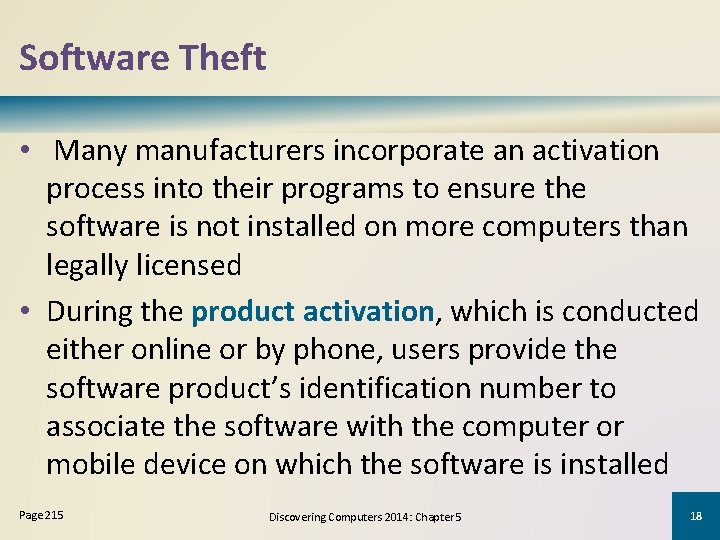 Software Theft • Many manufacturers incorporate an activation process into their programs to ensure Software Theft • Many manufacturers incorporate an activation process into their programs to ensure