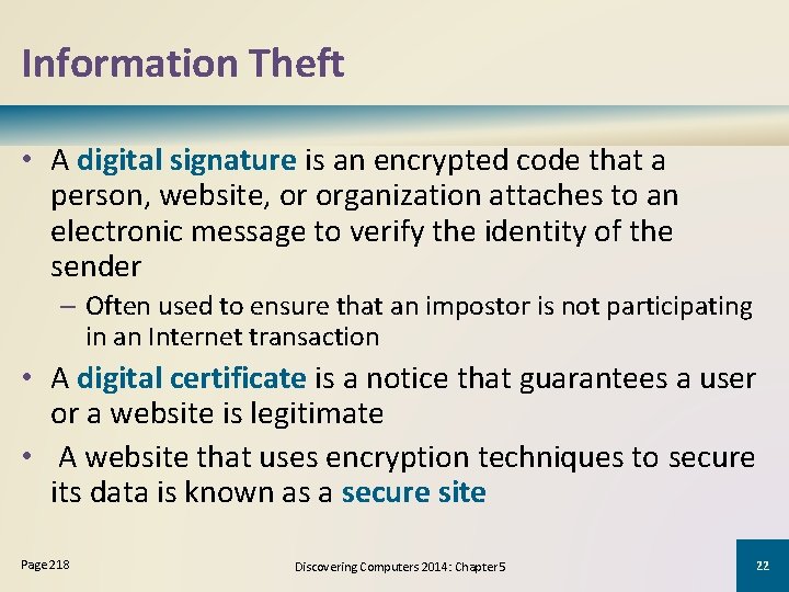 Information Theft • A digital signature is an encrypted code that a person, website,