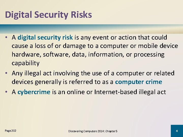 Digital Security Risks • A digital security risk is any event or action that