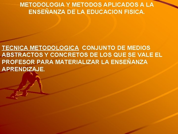 METODOLOGIA Y METODOS APLICADOS A LA ENSEÑANZA DE LA EDUCACION FISICA. TECNICA METODOLOGICA CONJUNTO