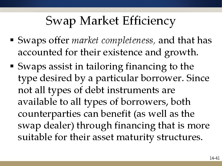 Swap Market Efficiency § Swaps offer market completeness, and that has accounted for their