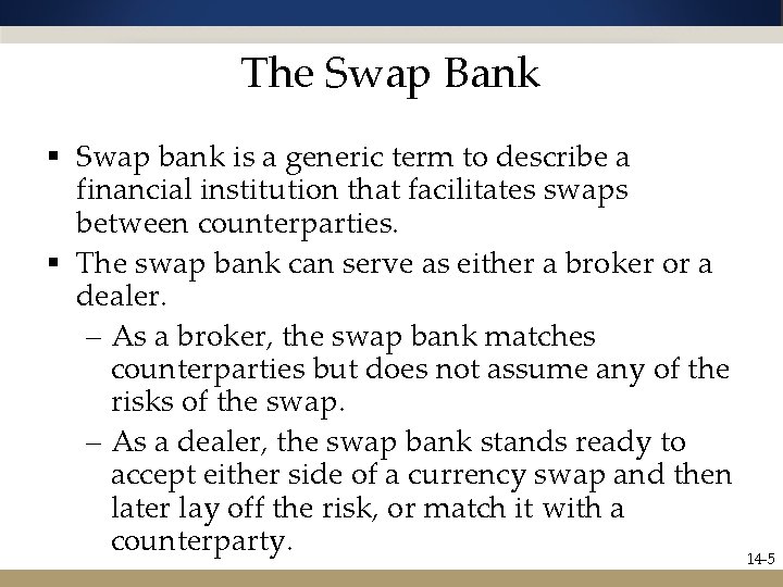 The Swap Bank § Swap bank is a generic term to describe a financial