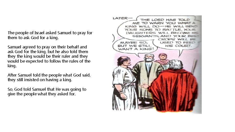 The people of Israel asked Samuel to pray for them to ask God for
