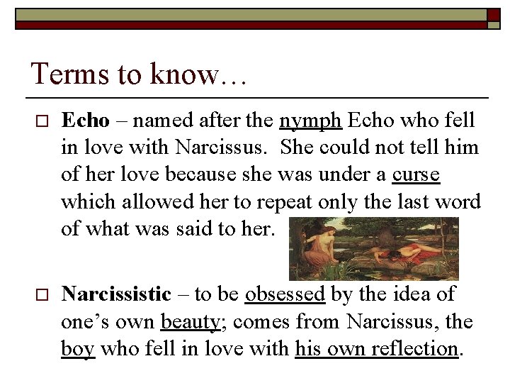 Terms to know… o Echo – named after the nymph Echo who fell in