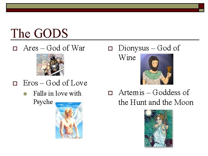 The GODS o Ares – God of War o Eros – God of Love