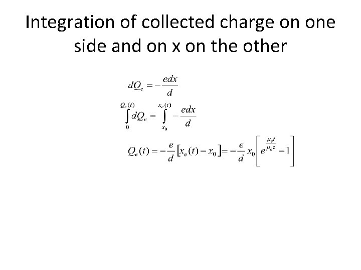 Integration of collected charge on one side and on x on the other 