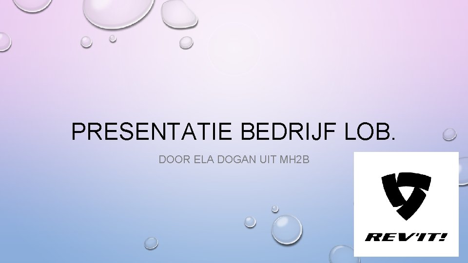 PRESENTATIE BEDRIJF LOB. DOOR ELA DOGAN UIT MH 2 B 