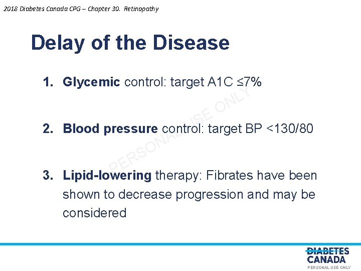 2018 Diabetes Canada CPG – Chapter 30. Retinopathy Delay of the Disease 1. Glycemic