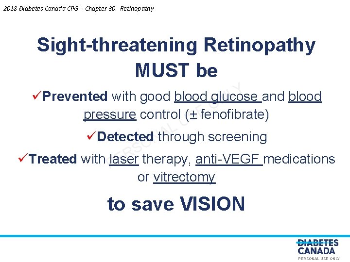2018 Diabetes Canada CPG – Chapter 30. Retinopathy Sight-threatening Retinopathy MUST be Y and