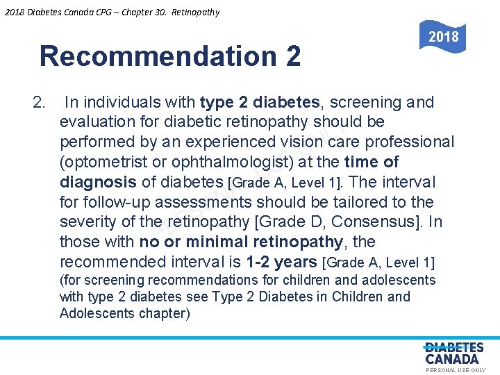 2018 Diabetes Canada CPG – Chapter 30. Retinopathy Recommendation 2 2. 2018 In individuals