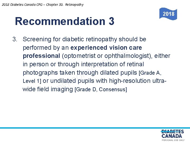 2018 Diabetes Canada CPG – Chapter 30. Retinopathy Recommendation 3 2018 3. Screening for