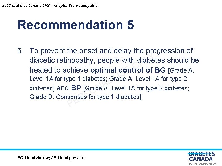 2018 Diabetes Canada CPG – Chapter 30. Retinopathy Recommendation 5 5. To prevent the