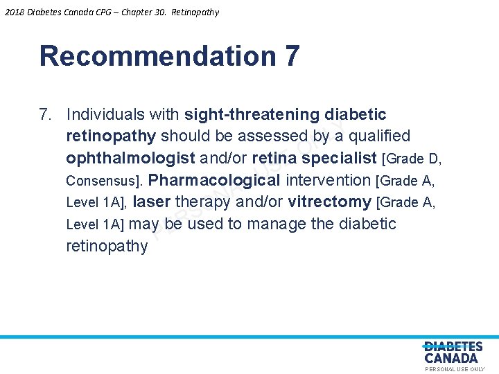 2018 Diabetes Canada CPG – Chapter 30. Retinopathy Recommendation 7 7. Individuals with sight-threatening