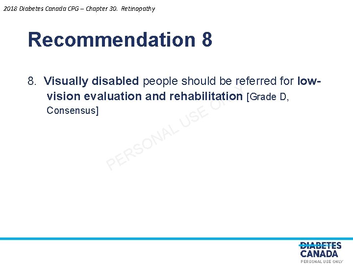 2018 Diabetes Canada CPG – Chapter 30. Retinopathy Recommendation 8 8. Visually disabled people