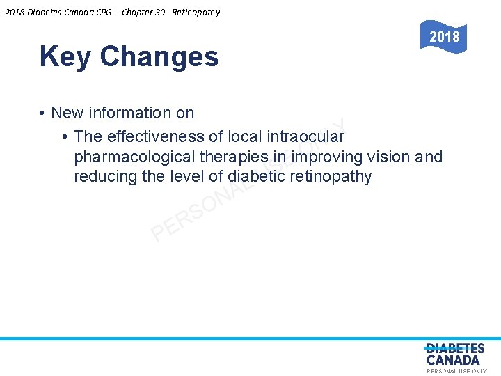 2018 Diabetes Canada CPG – Chapter 30. Retinopathy 2018 Key Changes • New information