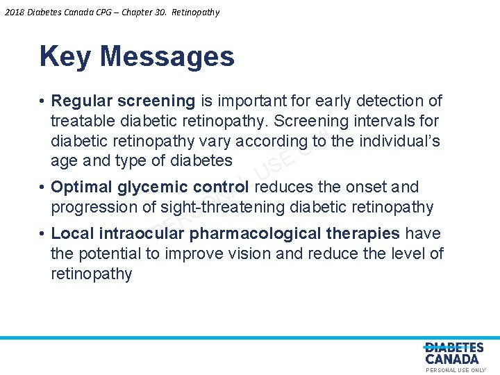 2018 Diabetes Canada CPG – Chapter 30. Retinopathy Key Messages • Regular screening is