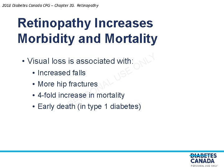 2018 Diabetes Canada CPG – Chapter 30. Retinopathy Increases Morbidity and Mortality • Visual