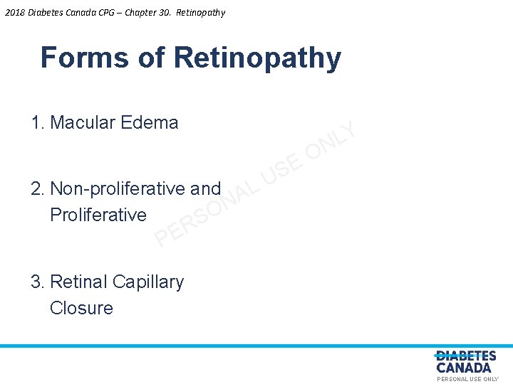 2018 Diabetes Canada CPG – Chapter 30. Retinopathy Forms of Retinopathy 1. Macular Edema