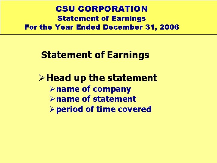 CSU CORPORATION Statement of Earnings For the Year Ended December 31, 2006 Statement of