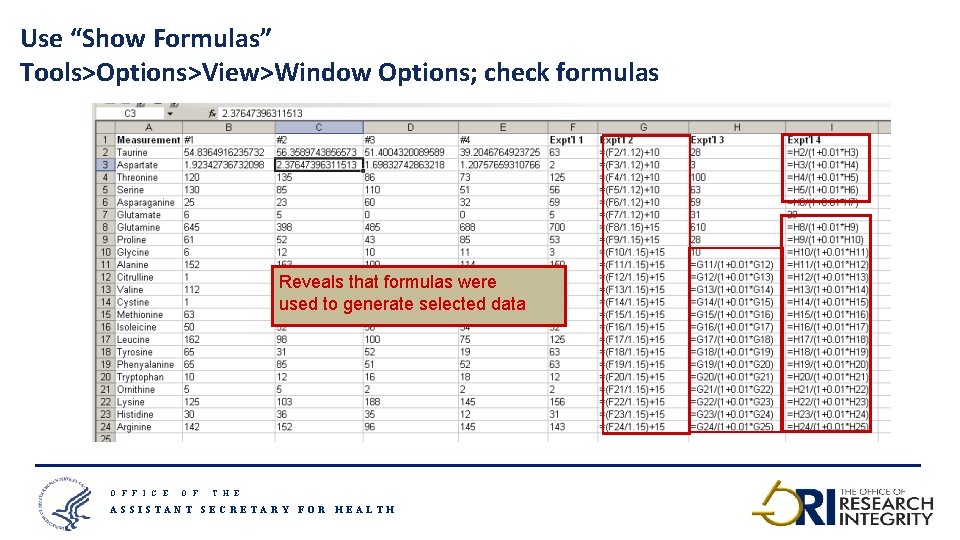 Use “Show Formulas” Tools>Options>View>Window Options; check formulas Reveals that formulas were used to generate