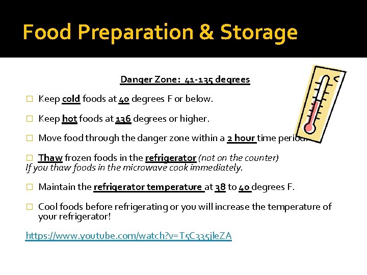 Food Preparation & Storage Danger Zone: 41 -135 degrees � Keep cold foods at