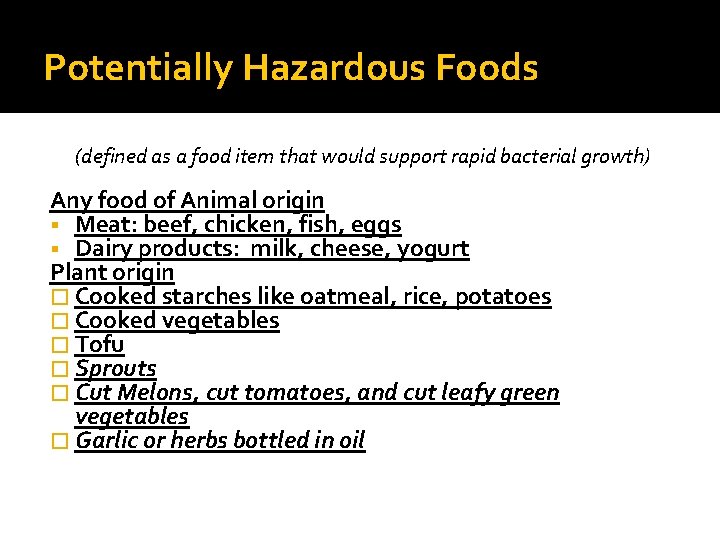 Potentially Hazardous Foods (defined as a food item that would support rapid bacterial growth)