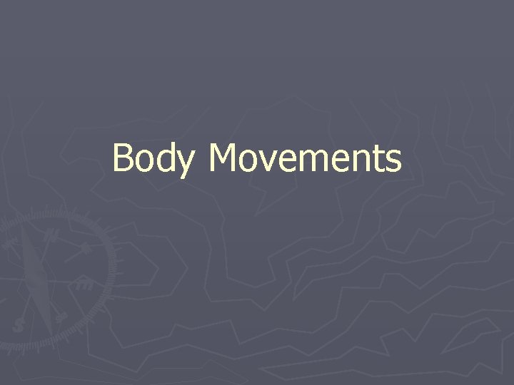 Body Movements 