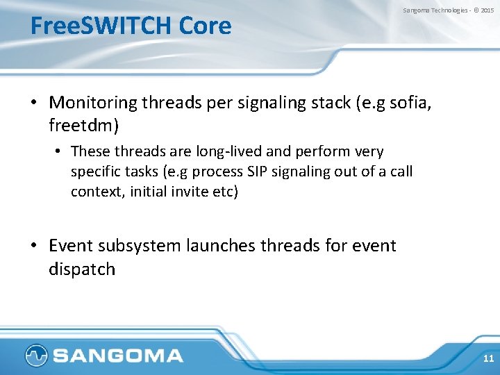 Free. SWITCH Core Sangoma Technologies - © 2015 • Monitoring threads per signaling stack