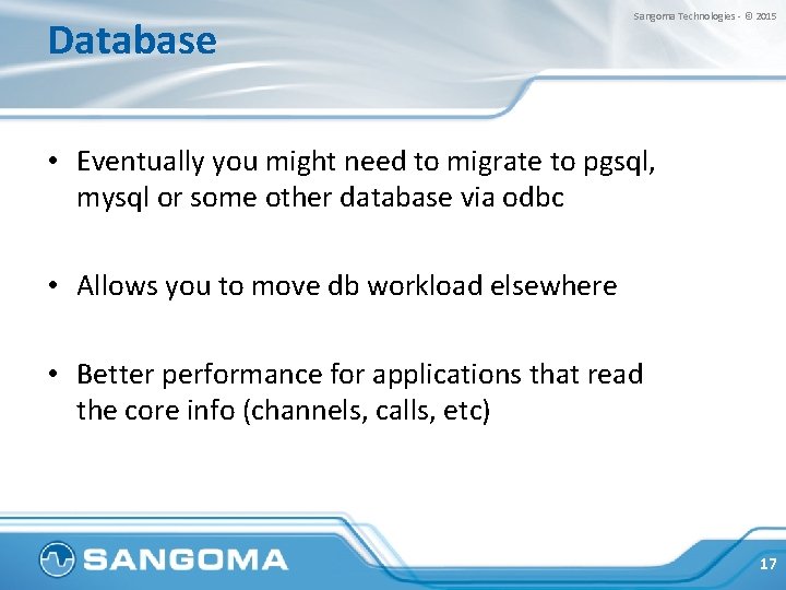 Database Sangoma Technologies - © 2015 • Eventually you might need to migrate to