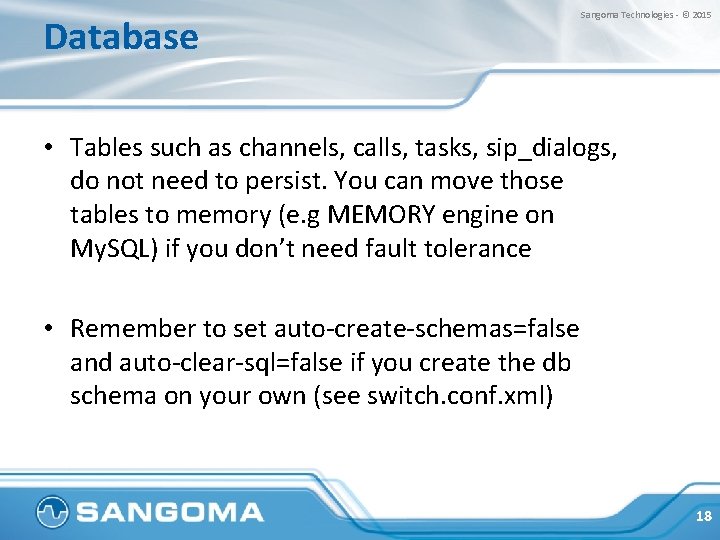Database Sangoma Technologies - © 2015 • Tables such as channels, calls, tasks, sip_dialogs,