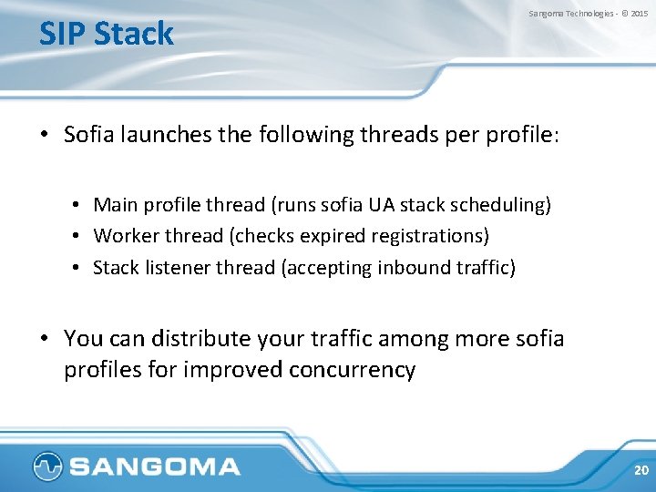 SIP Stack Sangoma Technologies - © 2015 • Sofia launches the following threads per