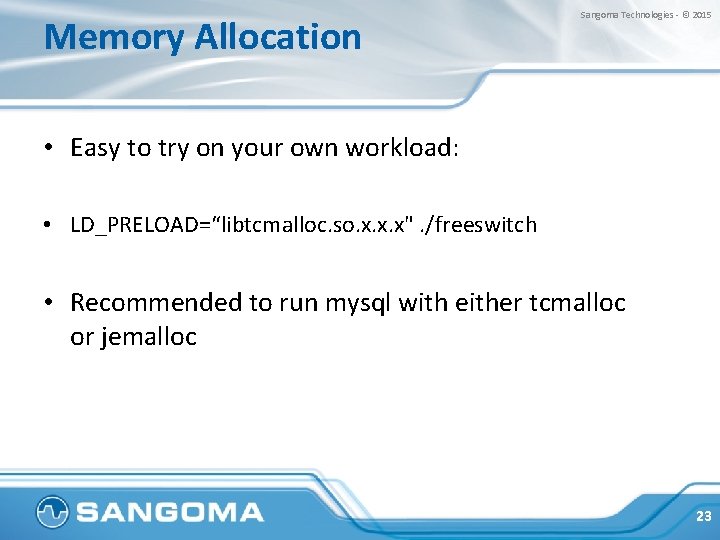 Memory Allocation Sangoma Technologies - © 2015 • Easy to try on your own