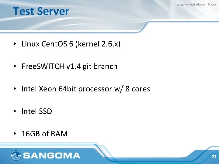 Test Server Sangoma Technologies - © 2015 • Linux Cent. OS 6 (kernel 2.
