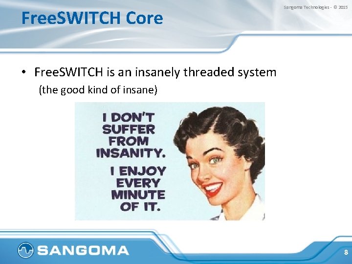Free. SWITCH Core Sangoma Technologies - © 2015 • Free. SWITCH is an insanely