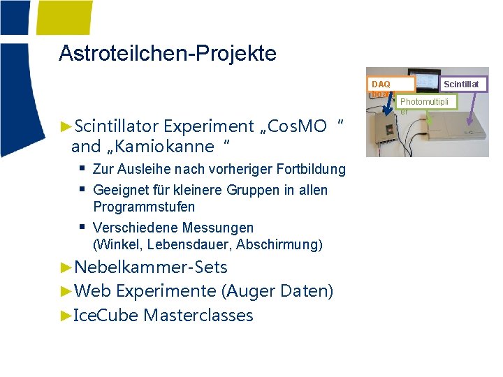 Astroteilchen-Projekte DAQ board ►Scintillator Experiment „Cos. MO“ and „Kamiokanne“ § Zur Ausleihe nach vorheriger