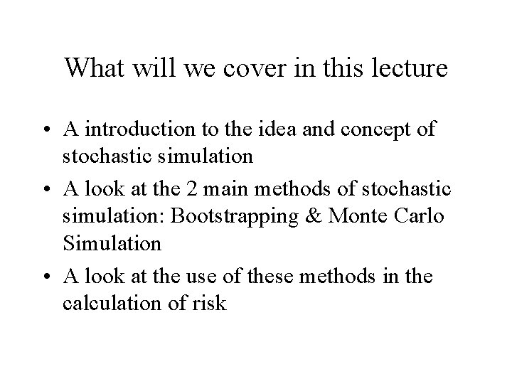 What will we cover in this lecture • A introduction to the idea and