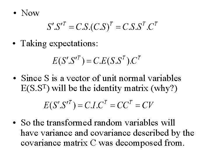  • Now • Taking expectations: • Since S is a vector of unit