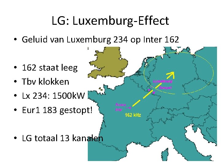 LG: Luxemburg-Effect • Geluid van Luxemburg 234 op Inter 162 • • 162 staat LG: Luxemburg-Effect • Geluid van Luxemburg 234 op Inter 162 • • 162 staat