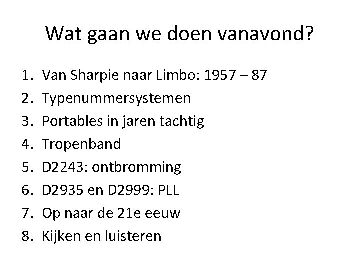 Wat gaan we doen vanavond? 1. 2. 3. 4. 5. 6. 7. 8. Van Wat gaan we doen vanavond? 1. 2. 3. 4. 5. 6. 7. 8. Van