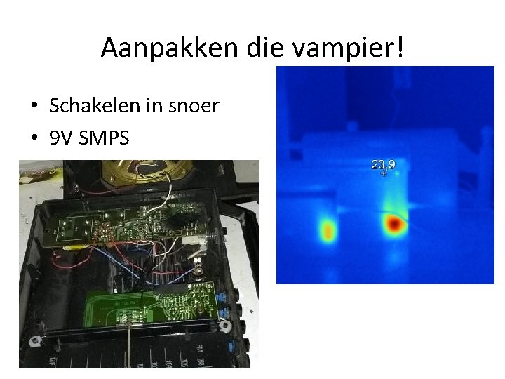 Aanpakken die vampier! • Schakelen in snoer • 9 V SMPS Aanpakken die vampier! • Schakelen in snoer • 9 V SMPS