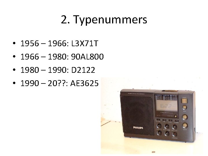 2. Typenummers • • 1956 – 1966: L 3 X 71 T 1966 – 2. Typenummers • • 1956 – 1966: L 3 X 71 T 1966 –
