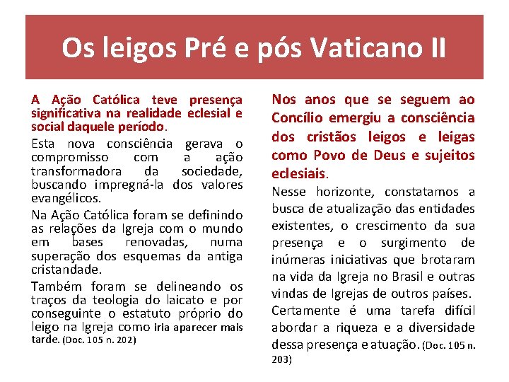 Os leigos Pré e pós Vaticano II A Ação Católica teve presença significativa na