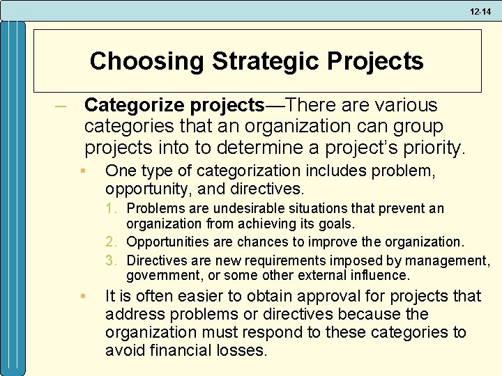 12 -14 Choosing Strategic Projects – Categorize projects—There are various categories that an organization