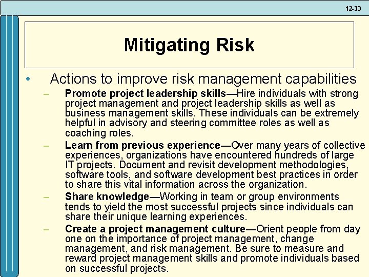 12 -33 Mitigating Risk • Actions to improve risk management capabilities – – Promote