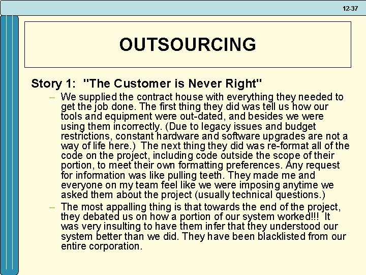 12 -37 OUTSOURCING Story 1: "The Customer is Never Right" – We supplied the