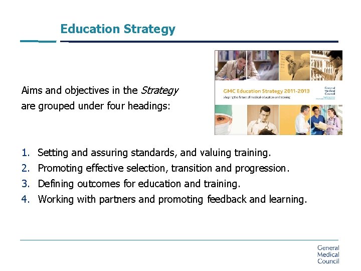 Education Strategy Aims and objectives in the Strategy are grouped under four headings: 1.