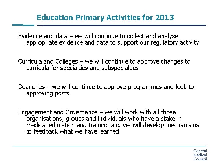 Education Primary Activities for 2013 Evidence and data – we will continue to collect