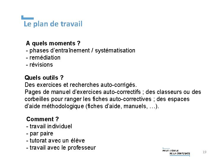 Le plan de travail A quels moments ? - phases d’entraînement / systématisation -